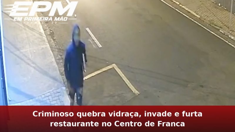 Criminoso quebra vidraça, invade e furta restaurante no Centro de Franca