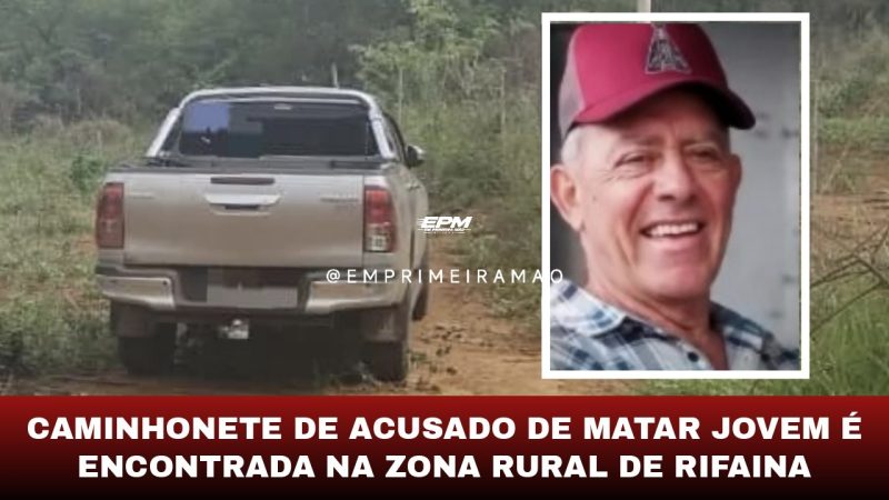 Caminhonete de acusado de matar jovem é encontrada na zona rural de Rifaina
