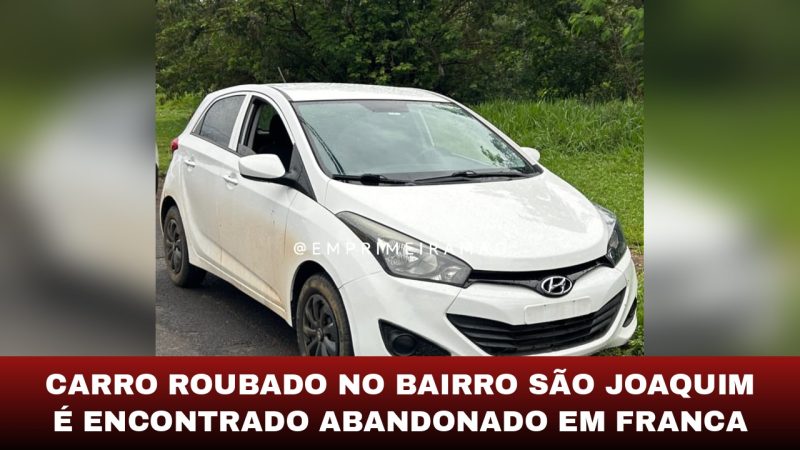 Carro roubado no bairro São Joaquim é encontrado abandonado em Franca