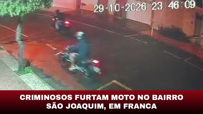 Criminosos furtam moto no bairro São Joaquim, em Franca